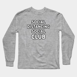 Social distancing social club - Funny - Humor Long Sleeve T-Shirt